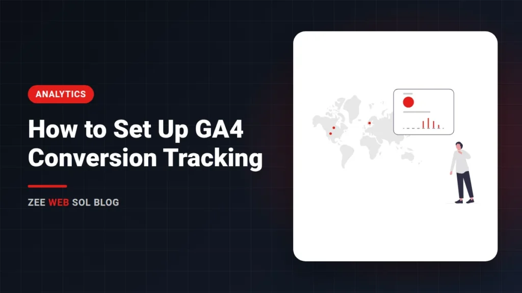 How to Set Up GA4 Conversion Tracking: Step-by-Step Guide